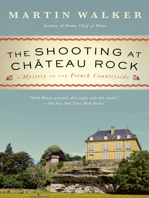 Title details for The Shooting at Chateau Rock by Martin Walker - Available
